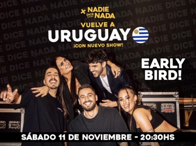 ¡¡NADIE DICE NADA VUELVE A URUGUAY!! ENTRADAS Y TODA LA INFO